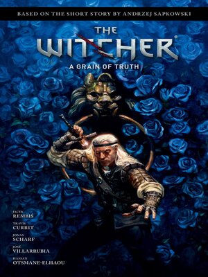 cover image of Andrzej Sapkowski's The Witcher: A Grain Of Truth